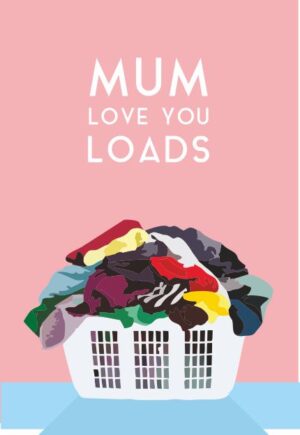 Loads of Love for Mum