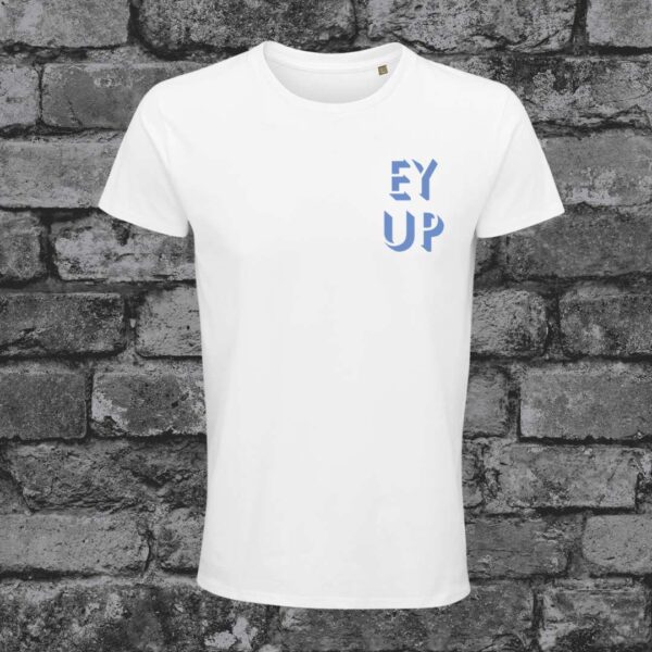 Ey Up T-shirt