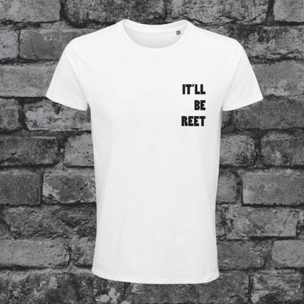 It'll Be Reet T-shirt