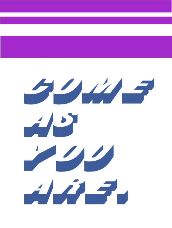 Come as you are