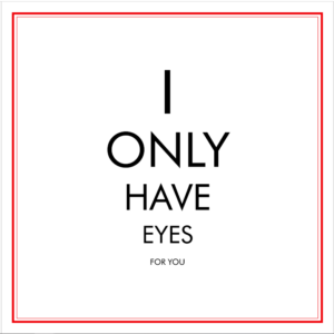 I Only Have Eyes For You Valentine Card