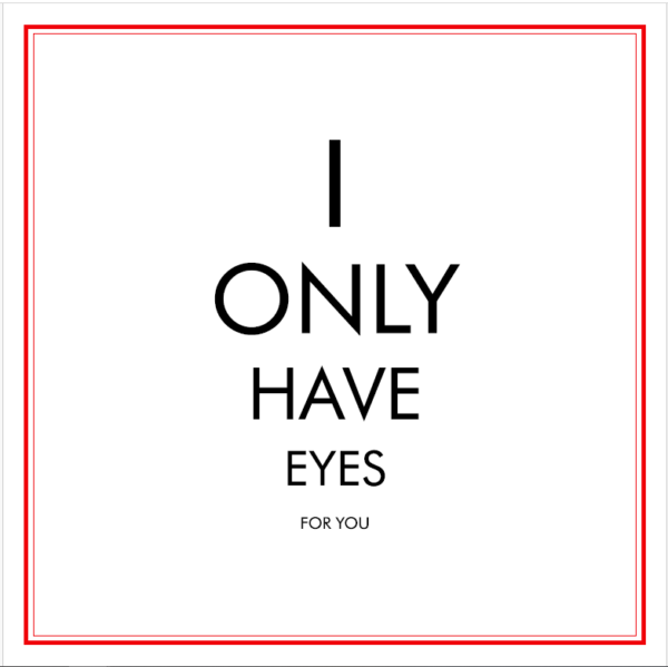 I Only Have Eyes For You Valentine Card