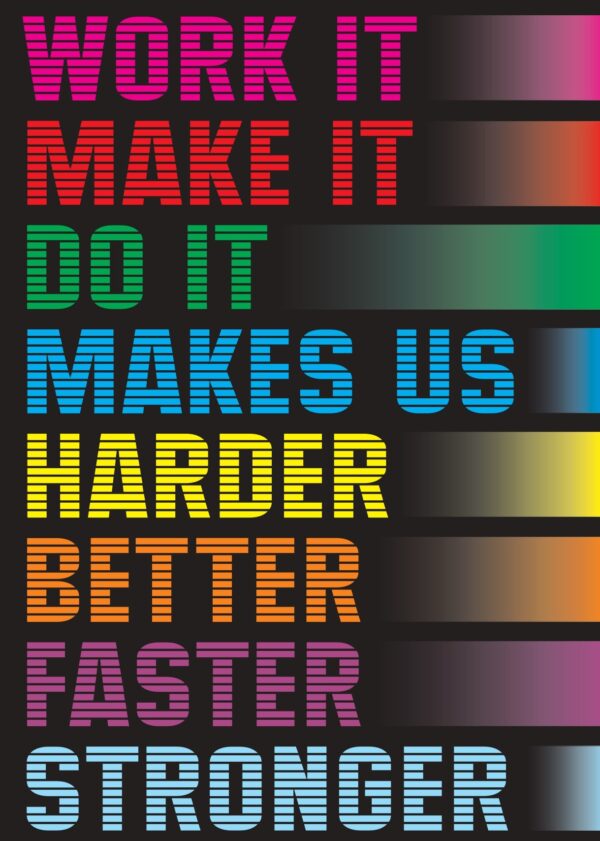 Harder better faster stronger