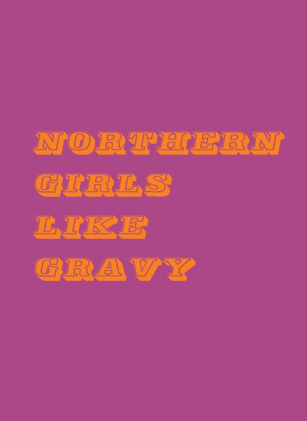 Northern Girls Like Gravy