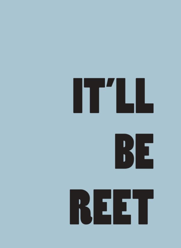 It'll be reet