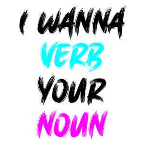 I Wanna Verb Your Noun Valentine Card